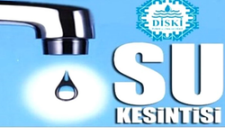 DİSKİ’den su kesintisi açıklaması